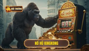 nổ hũ kingkong