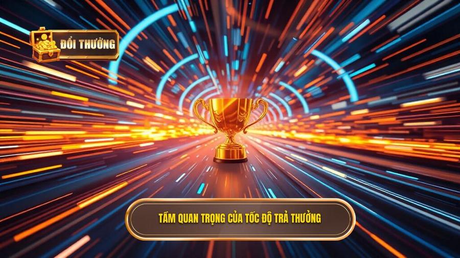 Tại sao tốc độ trả thưởng lại là yếu tố sống còn?