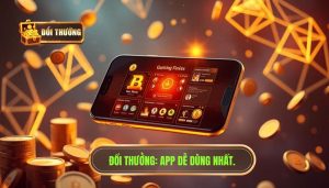 App đổi thưởng nào dễ dùng? Phân tích chi tiết và lựa chọn tối ưu cho người mới