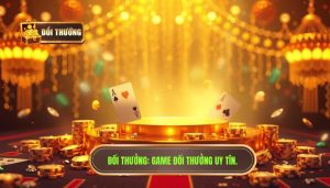 ĐỔI THƯỞNG_ Game đổi thưởng uy tín.