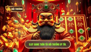Slot Game Chủ Đề Thần Tài: Bí Quyết Săn Hũ Đại Cát Tại ĐỔI THƯỞNG